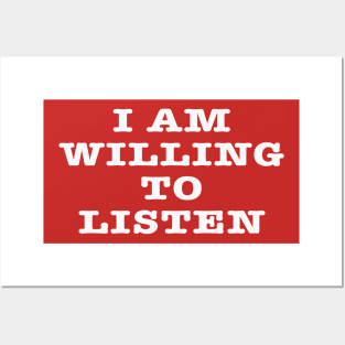 I Am Willing To Listen Posters and Art